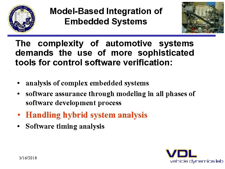 Model-Based Integration of Embedded Systems The complexity of automotive systems demands the use of