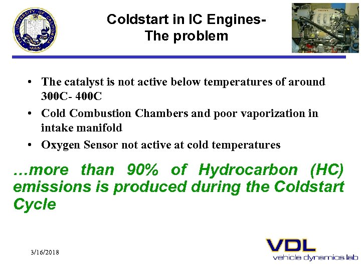 Coldstart in IC Engines. The problem • The catalyst is not active below temperatures