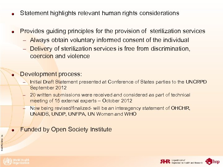 Statement highlights relevant human rights considerations Provides guiding principles for the provision of sterilization