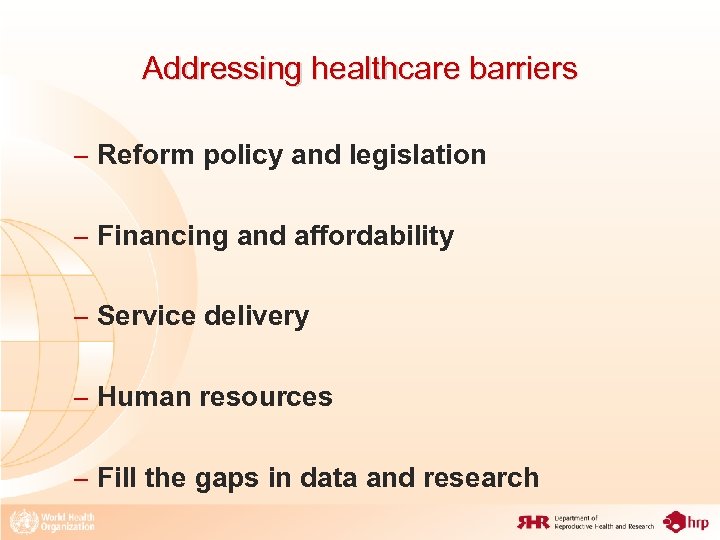 Addressing healthcare barriers – Reform policy and legislation – Financing and affordability – Service