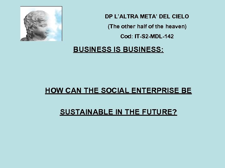 DP L’ALTRA META’ DEL CIELO (The other half of the heaven) Cod: IT-S 2