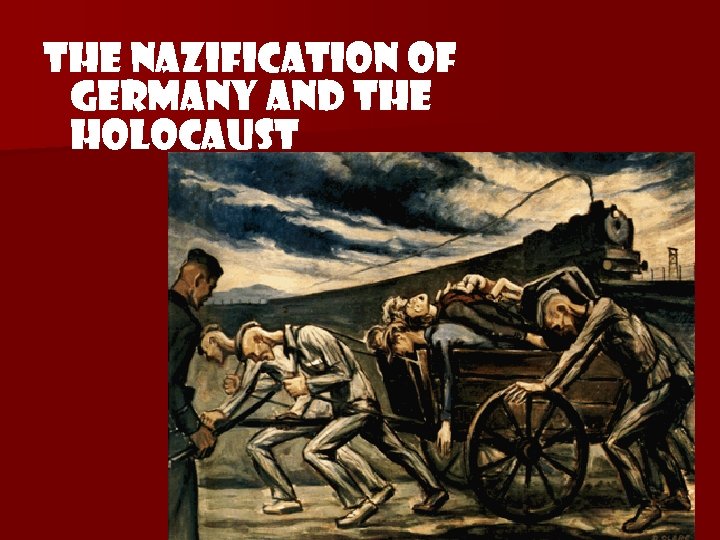 The Nazification of Germany and The Holocaust 