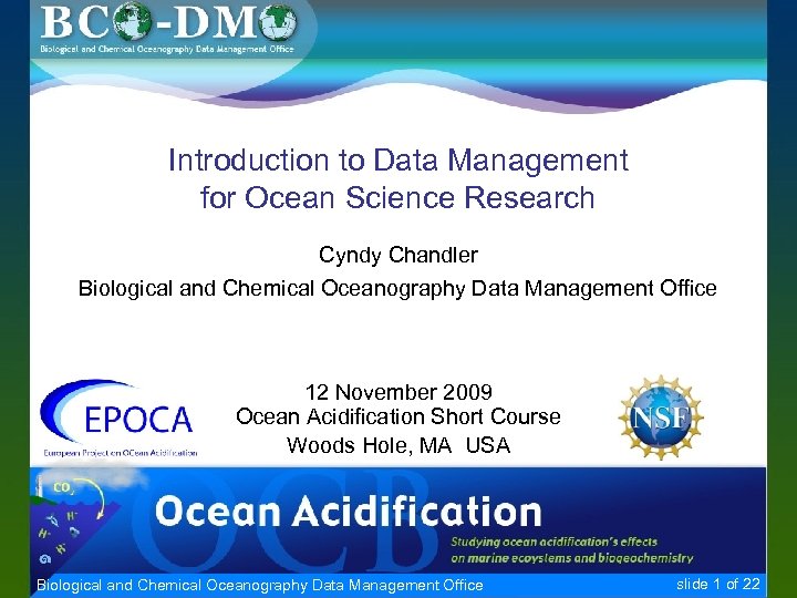 Introduction to Data Management for Ocean Science Research Cyndy Chandler Biological and Chemical Oceanography