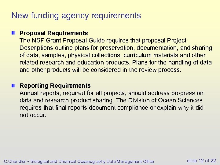 New funding agency requirements Proposal Requirements The NSF Grant Proposal Guide requires that proposal
