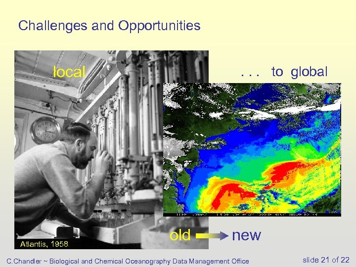 Challenges and Opportunities local Atlantis, 1958 . . . to global old new C.