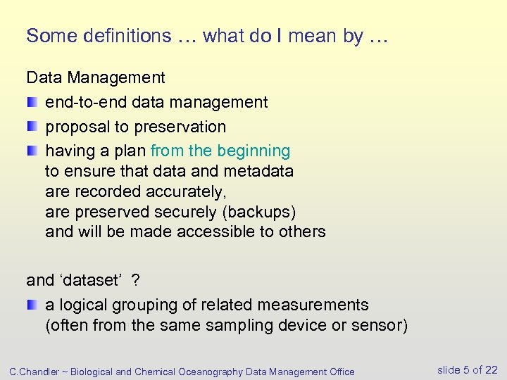 Some definitions … what do I mean by … Data Management end-to-end data management