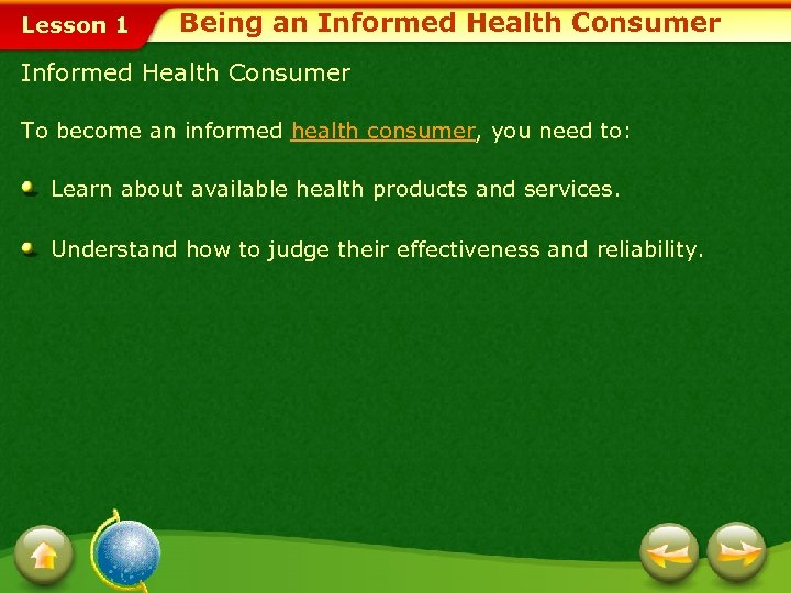 Lesson 1 Being an Informed Health Consumer To become an informed health consumer, you