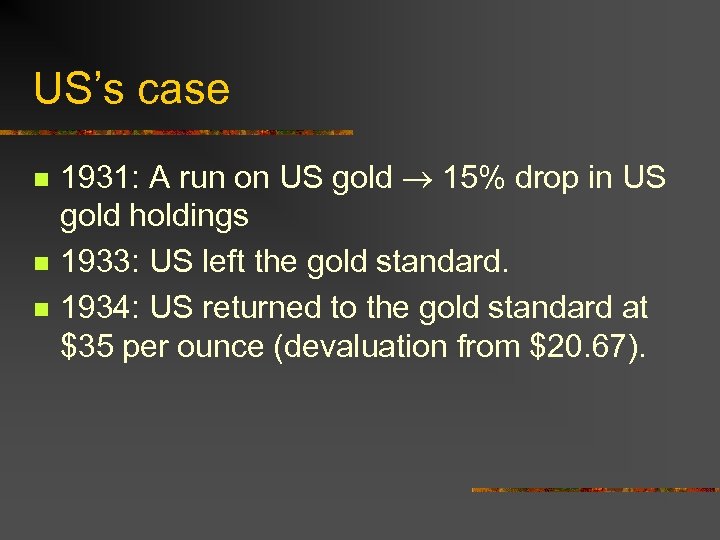 US’s case n n n 1931: A run on US gold 15% drop in