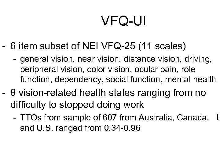 VFQ-UI - 6 item subset of NEI VFQ-25 (11 scales) - general vision, near