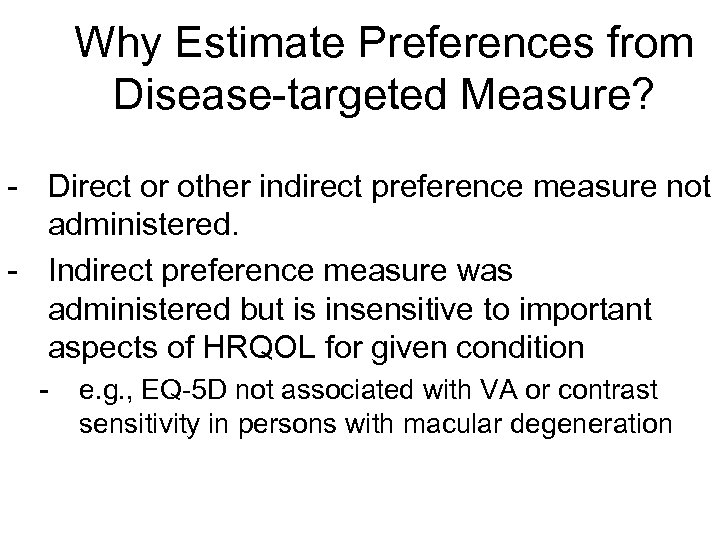 Why Estimate Preferences from Disease-targeted Measure? - Direct or other indirect preference measure not