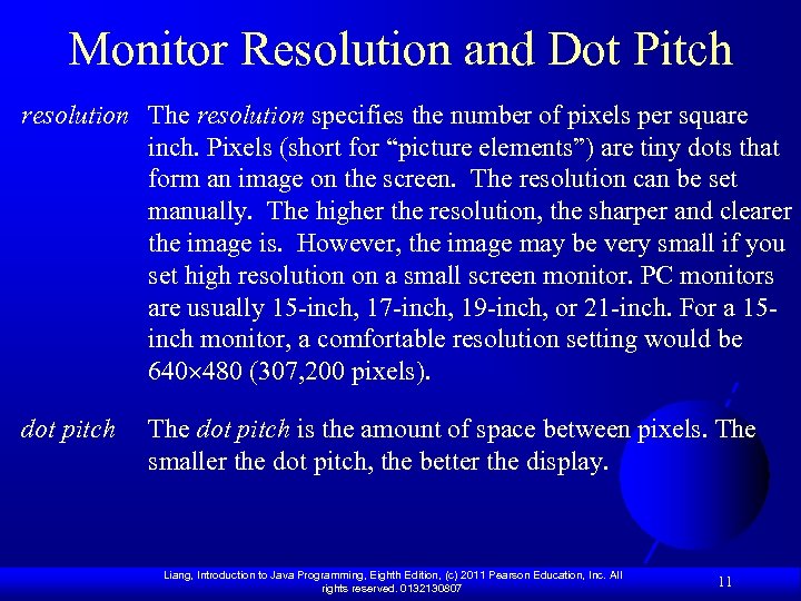 Monitor Resolution and Dot Pitch resolution The resolution specifies the number of pixels per