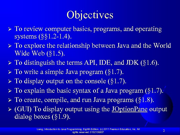 Objectives Ø Ø Ø Ø To review computer basics, programs, and operating systems (§§