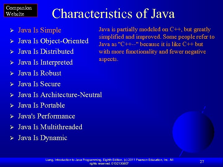 Companion Website Ø Ø Ø Characteristics of Java is partially modeled on C++, but