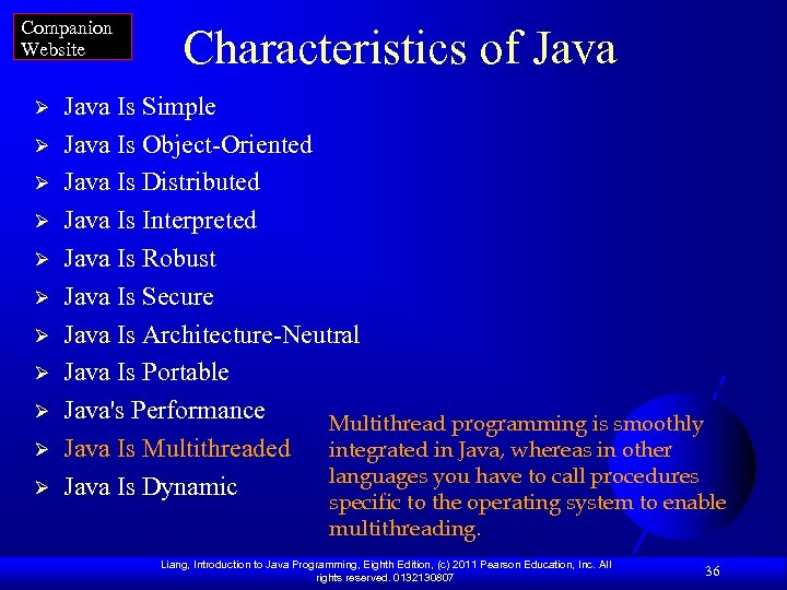 Companion Website Ø Ø Ø Characteristics of Java Is Simple Java Is Object-Oriented Java