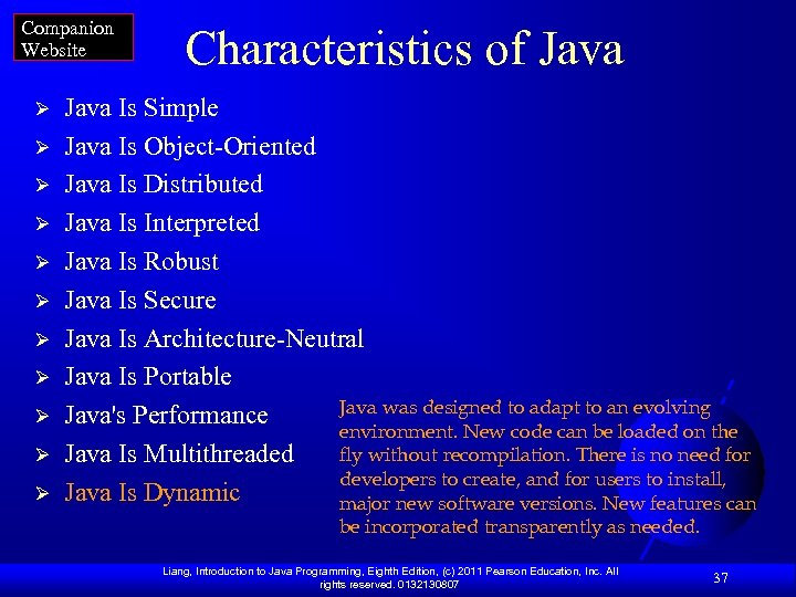 Companion Website Ø Ø Ø Characteristics of Java Is Simple Java Is Object-Oriented Java