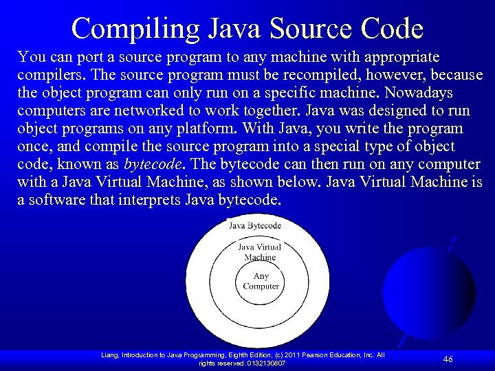 Compiling Java Source Code You can port a source program to any machine with