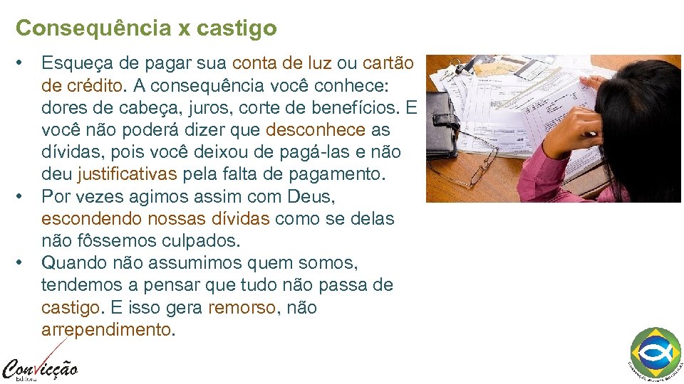 Consequência x castigo • • • Esqueça de pagar sua conta de luz ou