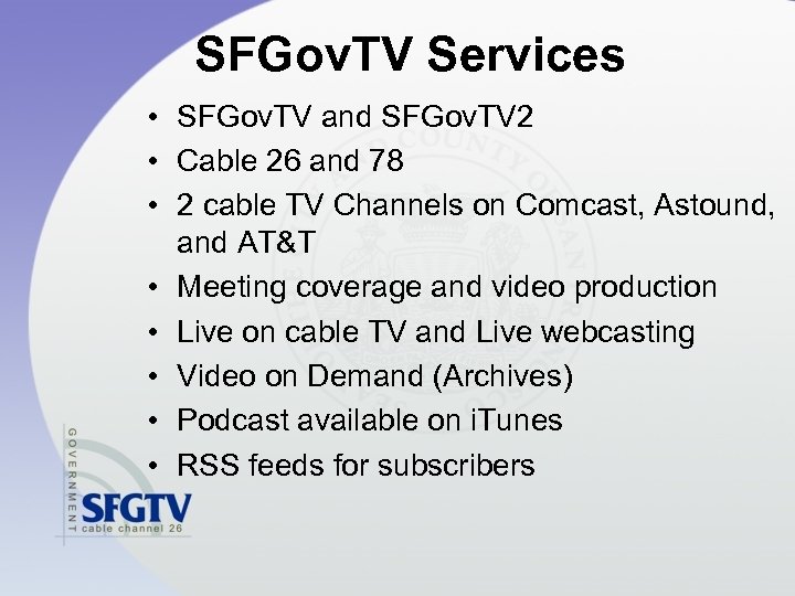 SFGov. TV Services • SFGov. TV and SFGov. TV 2 • Cable 26 and