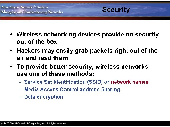 Security • Wireless networking devices provide no security out of the box • Hackers