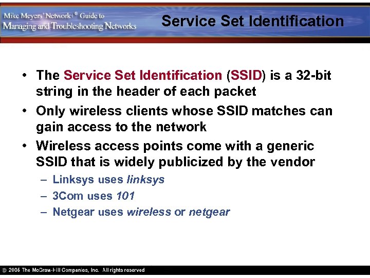 Service Set Identification • The Service Set Identification (SSID) is a 32 -bit string