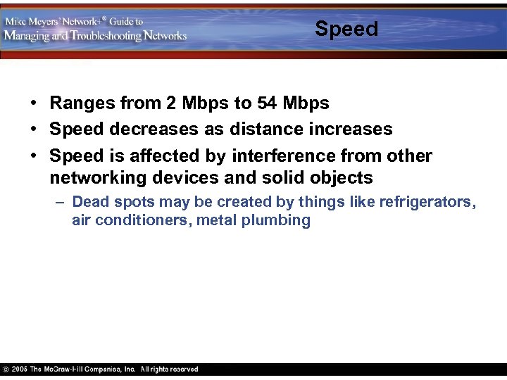 Speed • Ranges from 2 Mbps to 54 Mbps • Speed decreases as distance