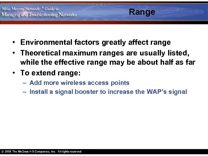 Range • Environmental factors greatly affect range • Theoretical maximum ranges are usually listed,