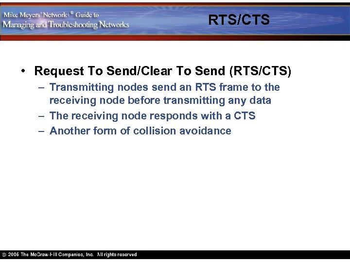 RTS/CTS • Request To Send/Clear To Send (RTS/CTS) – Transmitting nodes send an RTS