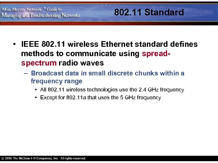 802. 11 Standard • IEEE 802. 11 wireless Ethernet standard defines methods to communicate