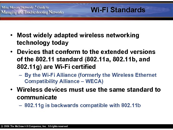 Wi-Fi Standards • Most widely adapted wireless networking technology today • Devices that conform