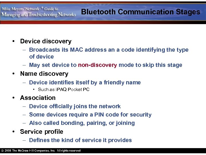 Bluetooth Communication Stages • Device discovery – Broadcasts its MAC address an a code