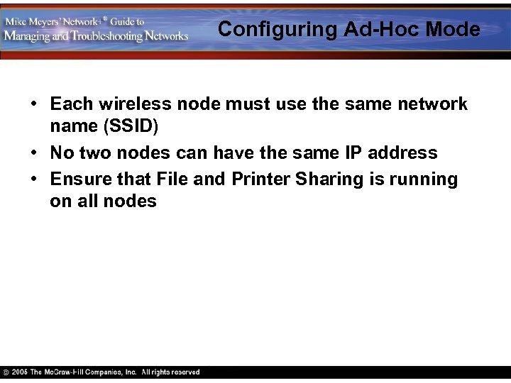 Configuring Ad-Hoc Mode • Each wireless node must use the same network name (SSID)