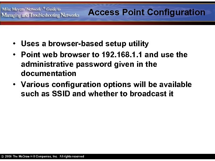 Access Point Configuration • Uses a browser-based setup utility • Point web browser to