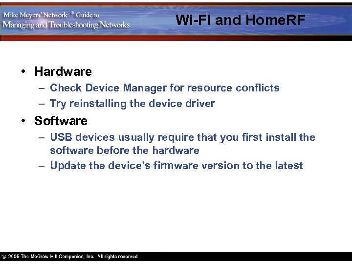 Wi-FI and Home. RF • Hardware – Check Device Manager for resource conflicts –