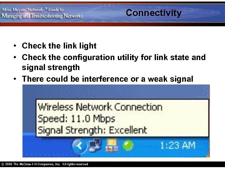 Connectivity • Check the link light • Check the configuration utility for link state