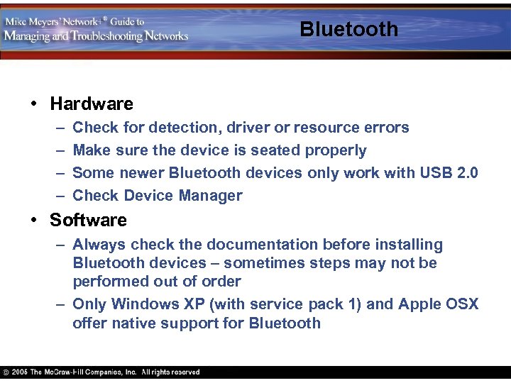 Bluetooth • Hardware – – Check for detection, driver or resource errors Make sure