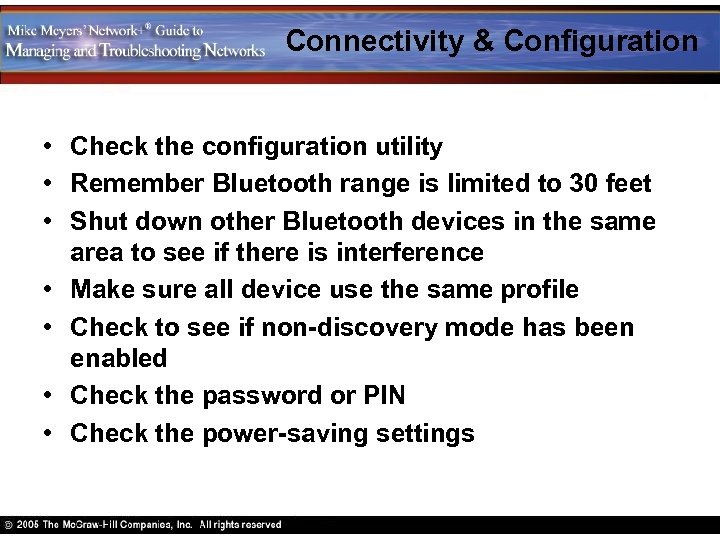 Connectivity & Configuration • Check the configuration utility • Remember Bluetooth range is limited