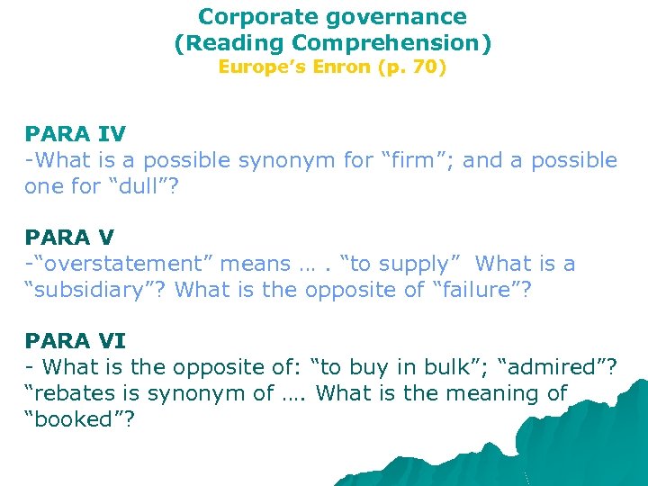 Corporate governance (Reading Comprehension) Europe’s Enron (p. 70) PARA IV -What is a possible