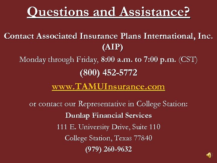 Questions and Assistance? Contact Associated Insurance Plans International, Inc. (AIP) Monday through Friday, 8: