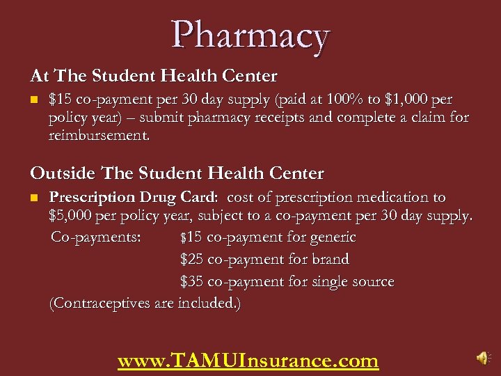 Pharmacy At The Student Health Center n $15 co-payment per 30 day supply (paid