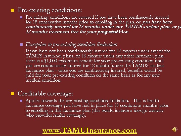 n Pre-existing conditions: n Pre-existing conditions are covered if you have been continuously insured