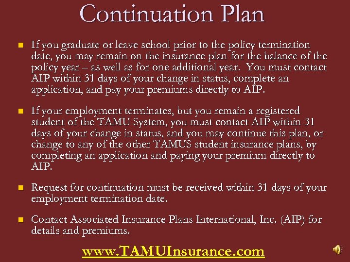 Continuation Plan n If you graduate or leave school prior to the policy termination