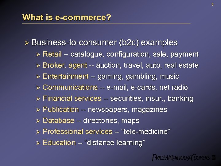 5 What is e-commerce? Ø Business-to-consumer (b 2 c) examples Retail -- catalogue, configuration,