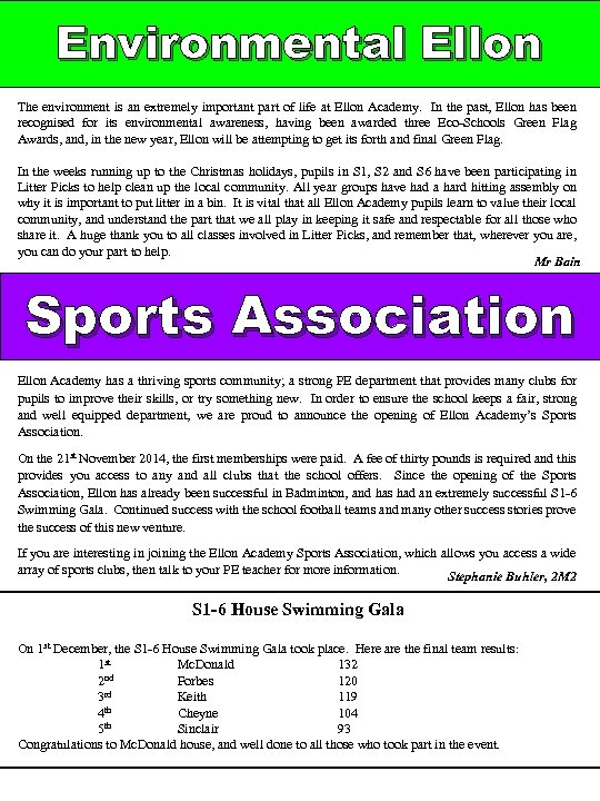 Environmental Ellon The environment is an extremely important part of life at Ellon Academy.