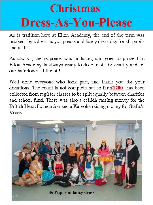 Christmas Dress-As-You-Please As is tradition here at Ellon Academy, the end of the term