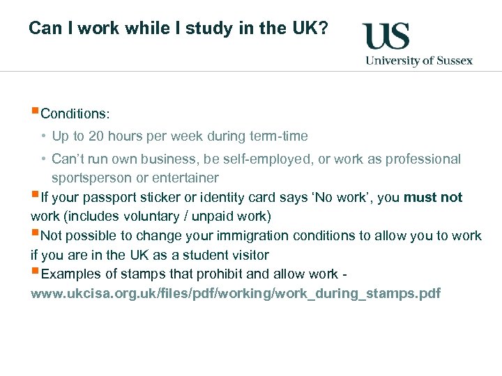 Can I work while I study in the UK? §Conditions: • Up to 20