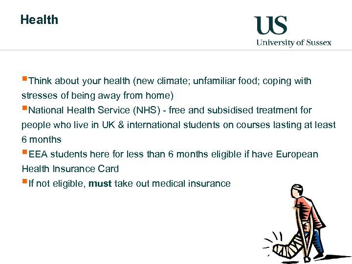 Health §Think about your health (new climate; unfamiliar food; coping with stresses of being