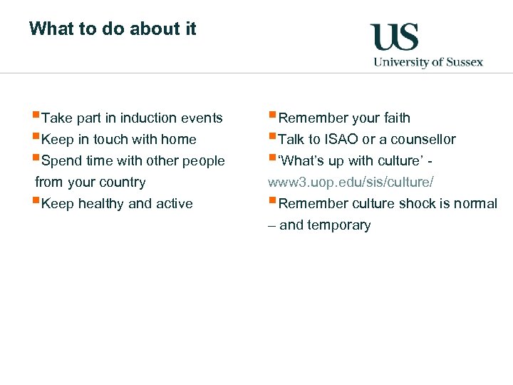 What to do about it §Take part in induction events §Keep in touch with