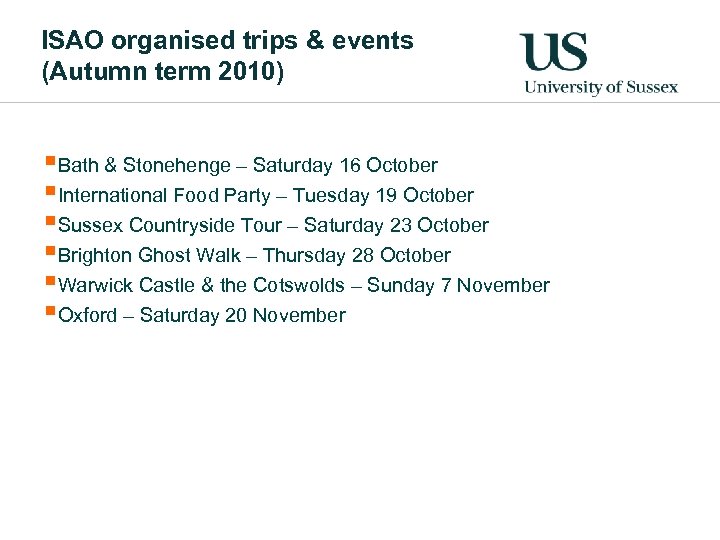 ISAO organised trips & events (Autumn term 2010) §Bath & Stonehenge – Saturday 16