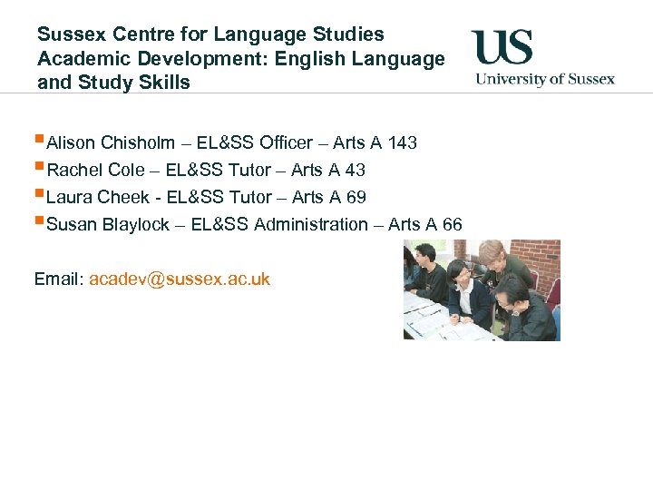 Sussex Centre for Language Studies Academic Development: English Language and Study Skills §Alison Chisholm