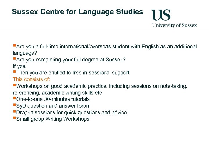 Sussex Centre for Language Studies §Are you a full-time international/overseas student with English as